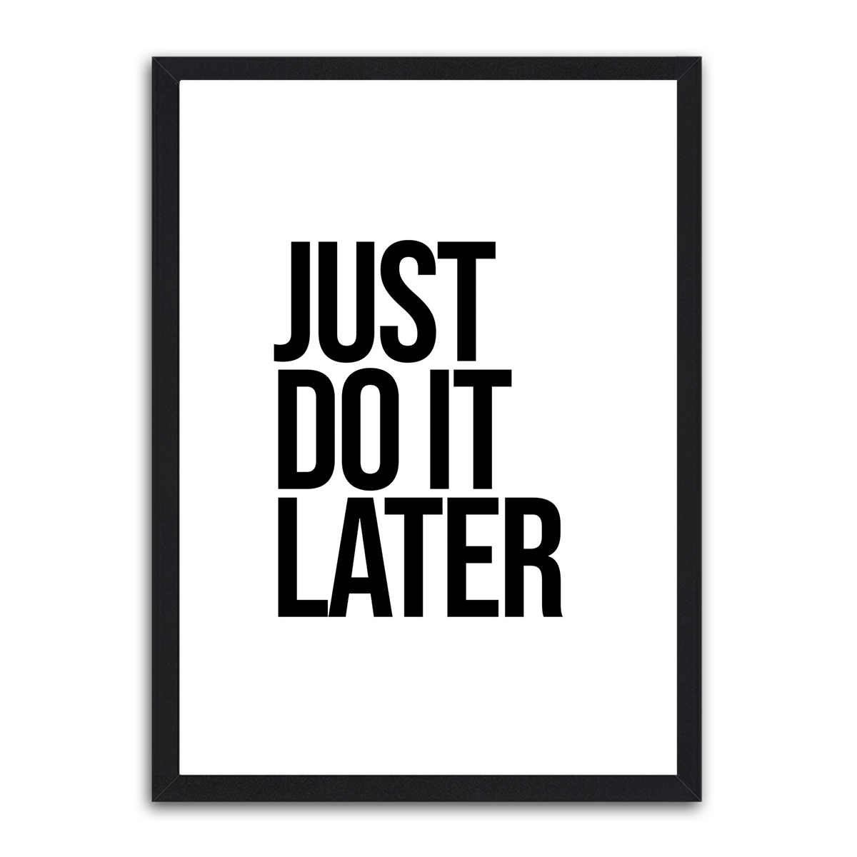 Just Do it later HD Metal Wall Art