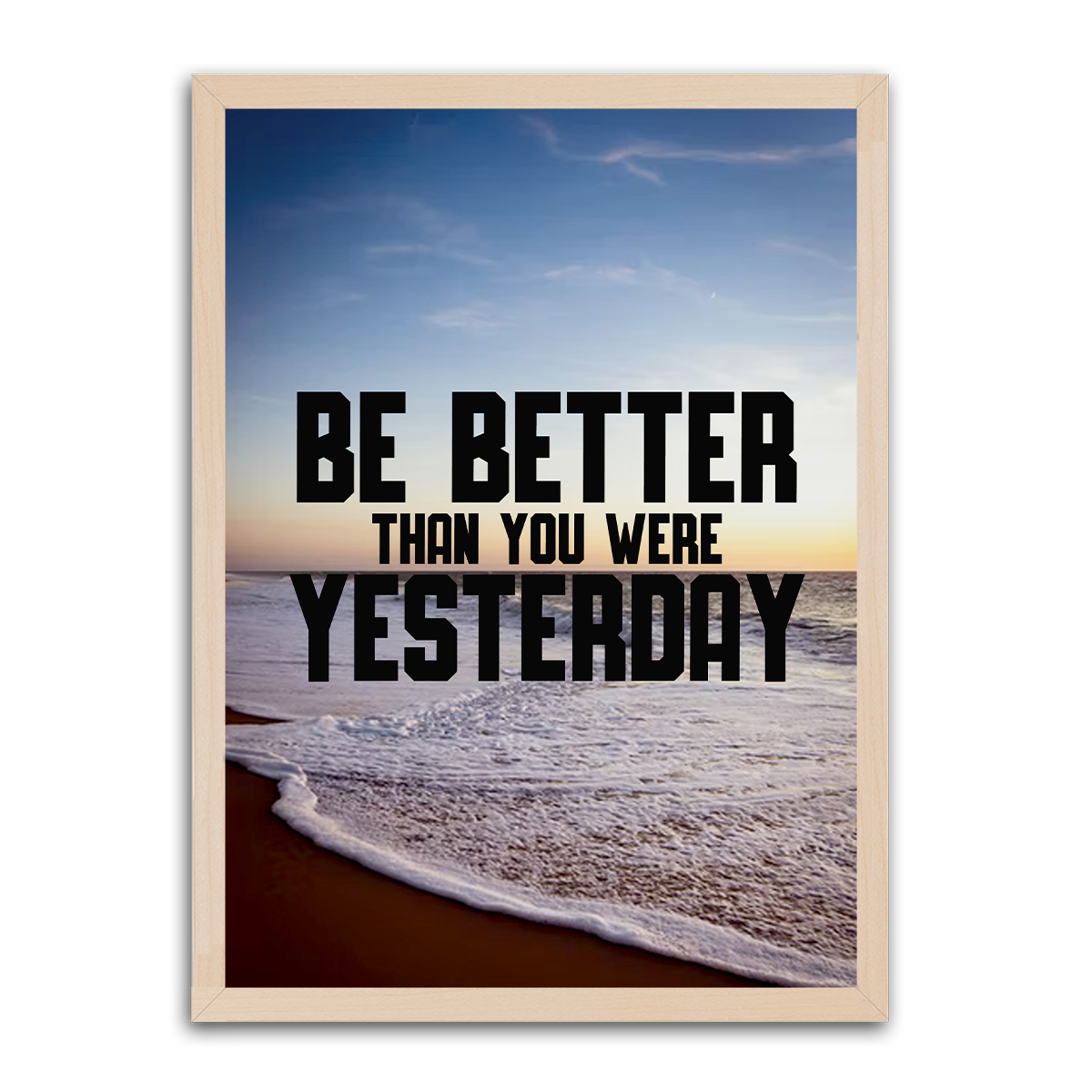 Be Better Than You Were Yesterday HD Metal Wall Art