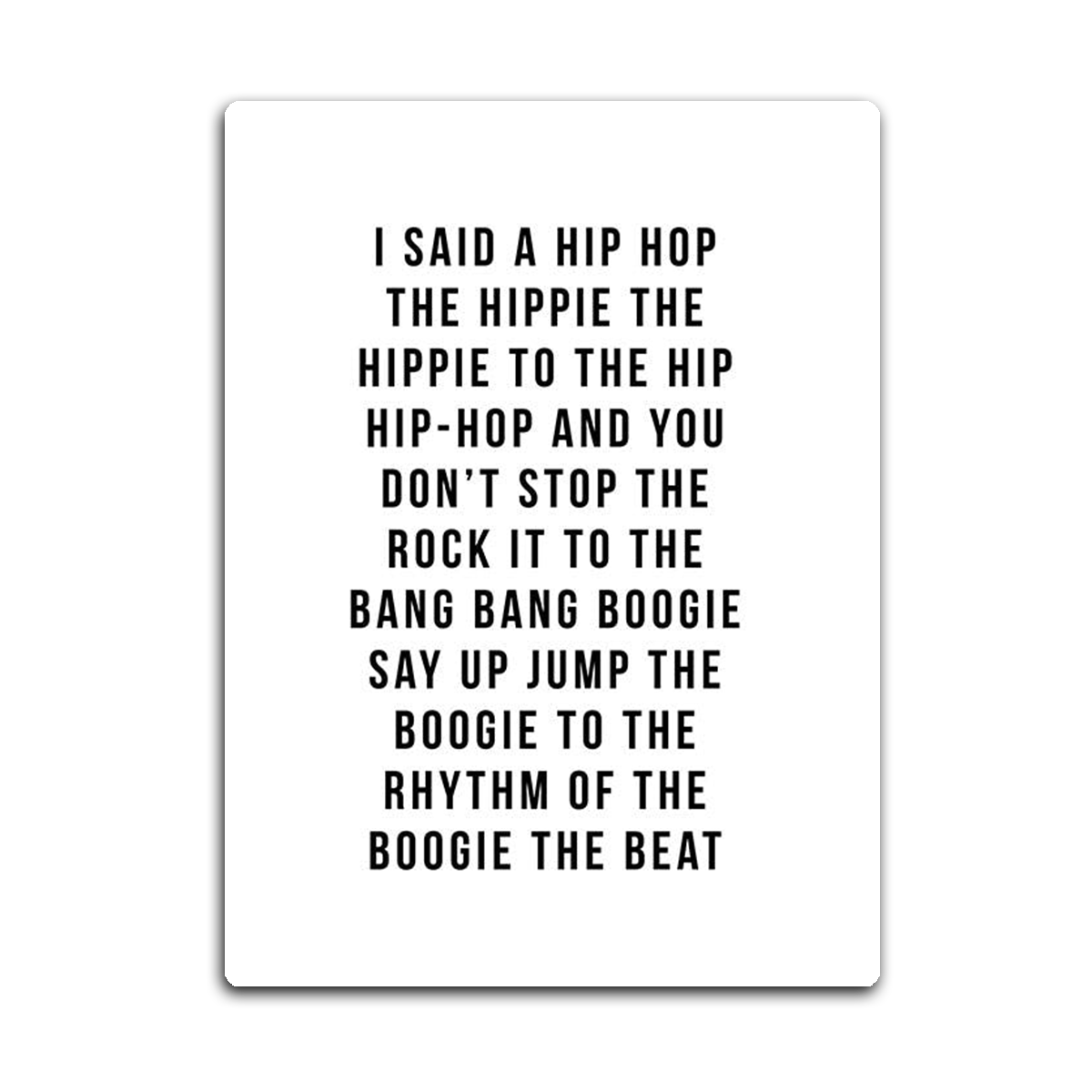 I said Hip Hop HD Metal Wall Art