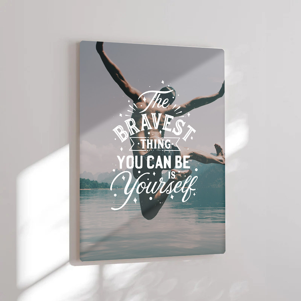 The Bravest Thing is You Can Be Your Self HD Metal Wall Art