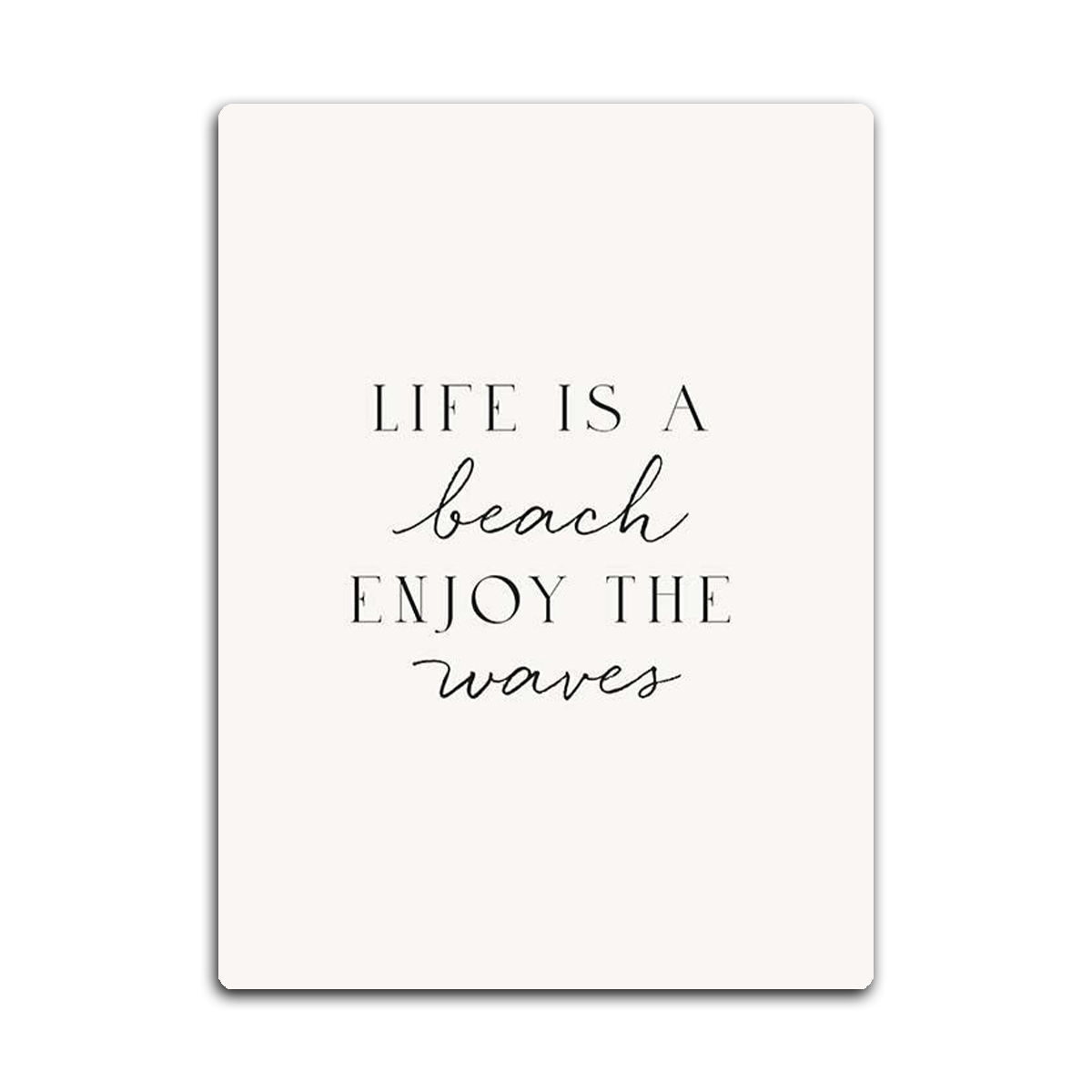 Life is a beach HD Metal Wall Art